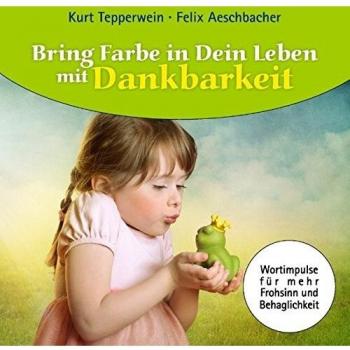 Bring Farbe in Dein Leben mit Dankbarkeit: Wort