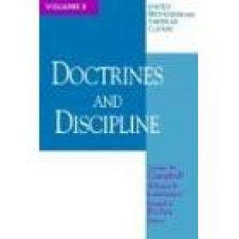 United Methodism and American Culture Volume 3 Doctrines and Discipline: Methodist Theology and Practice