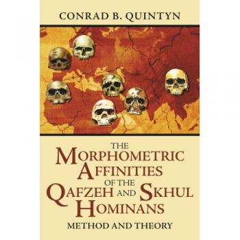 The Morphometric Affinities Of The Qafzeh And Skhul Hominans
