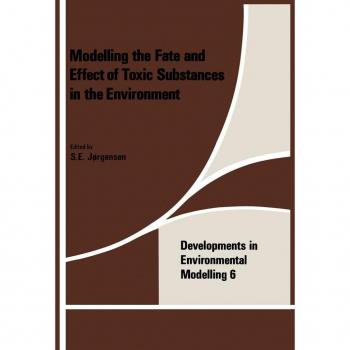 Modeling the Fate and Effect of the Toxic Substances in the Environment