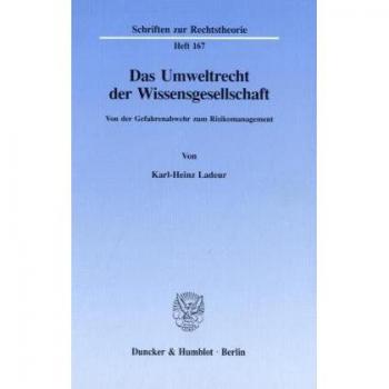 Das Umweltrecht der Wissensgesellschaft.: Von der Gefahrenabwehr zum Risikomanagement.