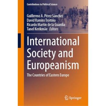 International Society and Europeanism: The Countries of Eastern Europe (Contributions to Political Science)