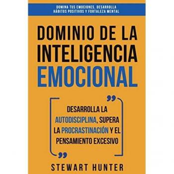 Hunter, Stewart: Dominio de la Inteligencia Emocional
