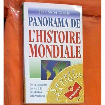 Panorama de l'histoire mondiale. De la conquête du feu à la révolution informatique (Formation