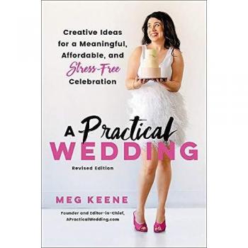 A Practical Wedding Second edition by Meg Keene