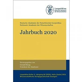 Jahrbuch 2020: Deutsche Akademie der Naturforscher Leopoldina – Nationale Akademie der Wissenschaften