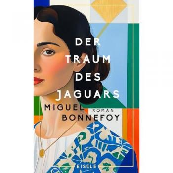 Bonnefoy, Miguel: Der Traum des Jaguars