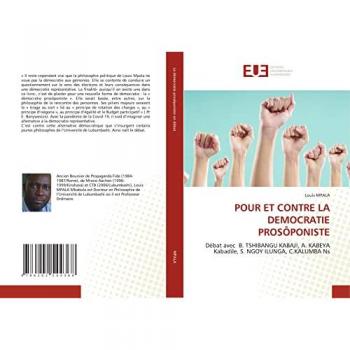 POUR ET CONTRE LA DEMOCRATIE PROSÔPONISTE: Débat avec B. TSHIBANGU KABAJI, A. KABEYA Kabadile, S. NGOY ILUNGA, C.KALUMBA Ns