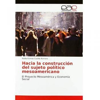 Castillo Romero, Nadia Eslinda: Hacia la construcción del sujeto político mesoamericano