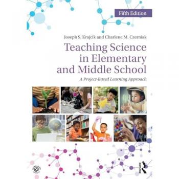 Teaching Science in Elementary and Middle School: A Project-Based Learning Approach
