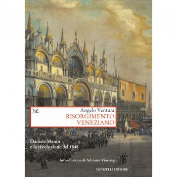 Risorgimento veneziano. Daniele Manin e la rivoluzione del 1848