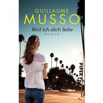 Musso, Guillaume: Weil ich dich liebe