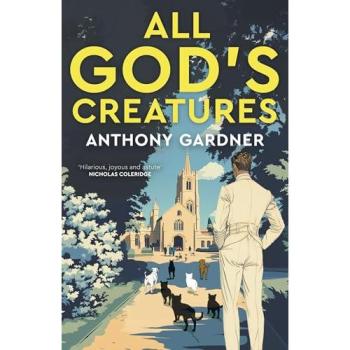 Anthony Gardner All God's Creatures Hardback Book
