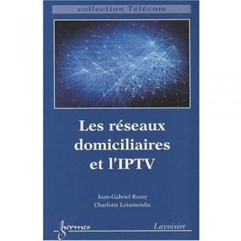 Les réseaux domiciliaires et l'IPTV