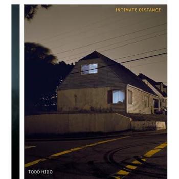 Todd Hido: Intimate Distance (Revised and Expanded Edition)