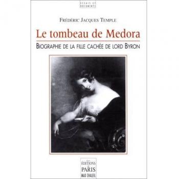 Le tombeau de Medora. Biographie de la fille cachée de Lord Byron
