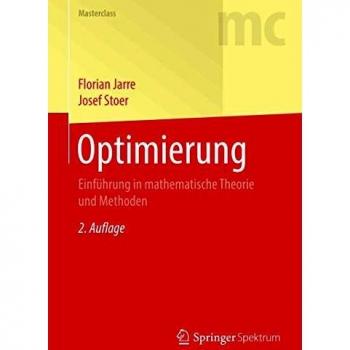 Florian Jarre Optimierung: Einführung In Mathematische Theorie Und Methoden (Masterclass)