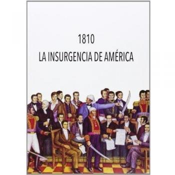 1810. La insurgencia de américa
