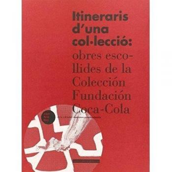 Itineraris d'una col·lecció: obres escollides de la Col·lecc