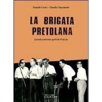 La brigata pretolana. Quando cantavano quelli de Pret