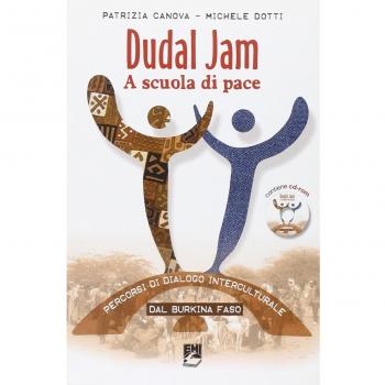 Dudal Jam. A scuola di pace. Percorsi di dialogo interculturale dal Burkina Faso