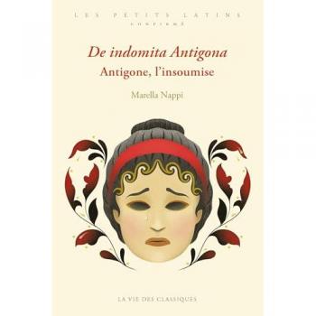 De indomita Antigona / Antigone, l’insoumise