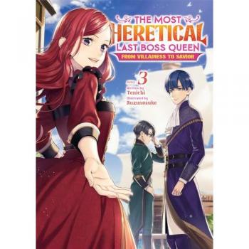 The Most Heretical Last Boss Queen: From Villainess to Savior (Light Novel) Vol. 3