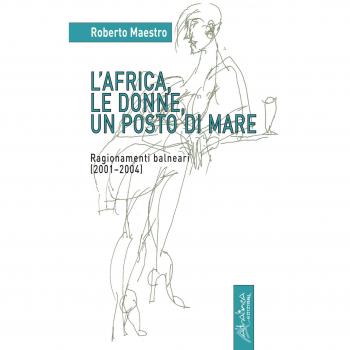 L'Africa, le donne, un posto di mare. Ragionamenti balneari (2001-2004)