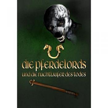 Die Pferdelords, Band 9: Die Pferdelords und die Nachtläufer des Todes