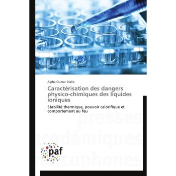 Caractérisation des dangers physico-chimiques des liquides ioniques: Stabilité thermique, pouvoir calorifique et comportement au feu (Omn.Pres.Franc.)