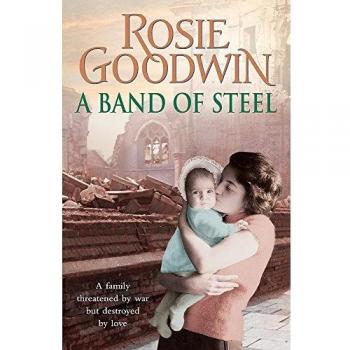A Band of Steel: A family threatened by war but destroyed by love...