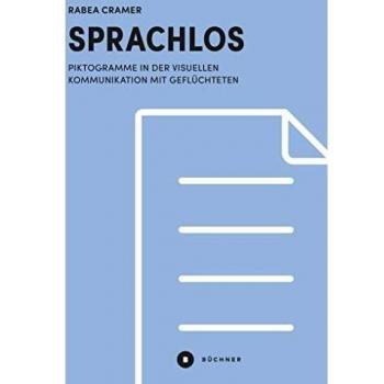 Sprachlos: Piktogramme in der visuellen Kommunikation mit Geflüchteten
