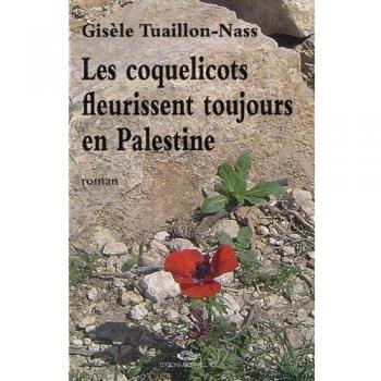 Coquelicots fleurissent toujours en palestine (les)