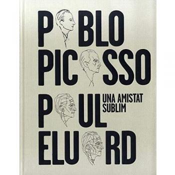 UNA AMISTAT SUBLIM: PABLO PICASSO, PAUL ELUARD
