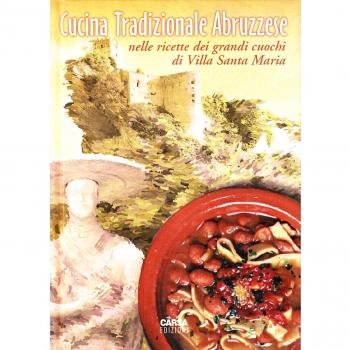 Cucina tradizionale abruzzese nelle ricette dei grandi cuochi di Villa S. Maria