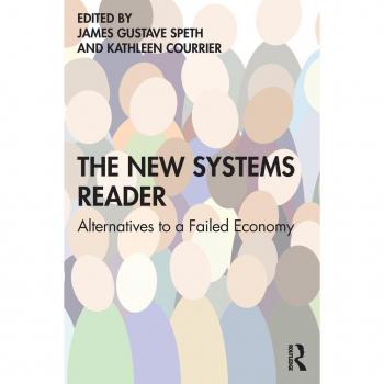 The New Systems Reader: Alternatives to a Failed Economy