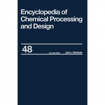 Encyclopedia of Chemical Processing and Design