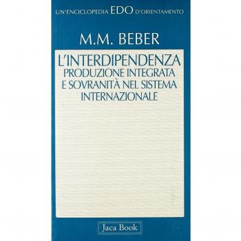 L' interdipendenza. Produzione integrata e sovranità nel sistema internazionale