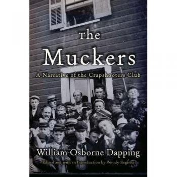 The Muckers: A Narrative of the Crapshooters Club by William Osborne Dapping