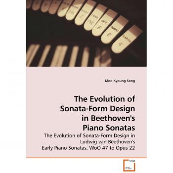 The Evolution of Sonata-Form Design in Beethoven's Piano Sonatas