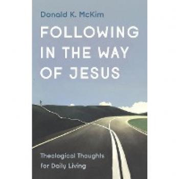 Following in the Way of Jesus: Theological Thoughts for Daily Living