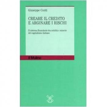 Creare il credito e arginare i rischi. Il sistema finanziario tra...