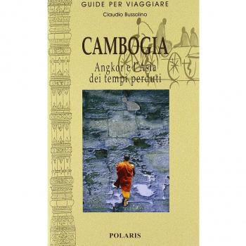 Cambogia. Angkor e l'Asia dei tempi perduti