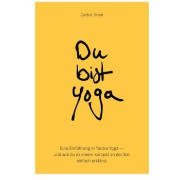 Stein:Du bist Yoga, Ratgeber von Cedric Stein