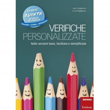Verifiche personalizzate. Nelle versioni base, facilitata e semplificata. Italiano, storia, geografia. Classe 5ª della scuola primaria