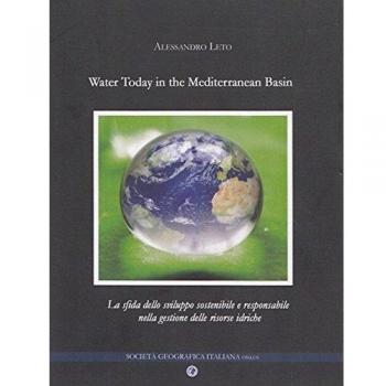 Water today in the Mediterranean basin. La sfida dello sviluppo sostenibile e responsabile nella gestione delle risorse idriche