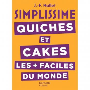 SIMPLISSIME Quiches et Cakes les plus faciles du monde