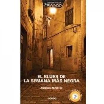 El blues de la semana más negra