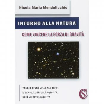 Intorno alla natura. Come vincere la forza di gravità