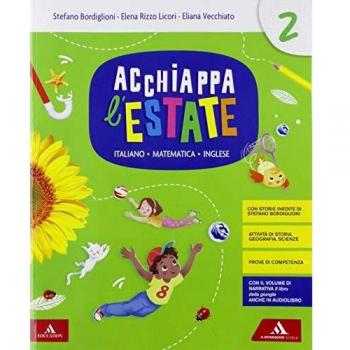 Acchiappa l'estate. Italiano Matematica Inglese. Per la 2ª classe elementare